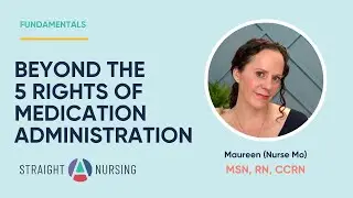 Safe Medication Administration - Beyond the 5 Rights
