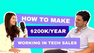 How to Make $200K/year working in Tech Sales