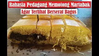 Rahasia Pedagang, Memotong Martabak Supaya Kelihatan Berserat Bagus