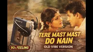 Tere Mast Mast Do Nain ❤️ | Old Vibe Version | 90s Feeling | Dil Se Retro
