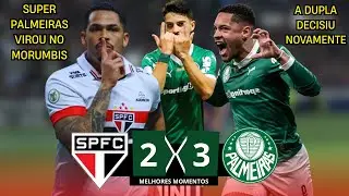 São Paulo 2 x 3 Palmeiras | Gols e Melhores Momentos | Brasileirão Série A 2025
