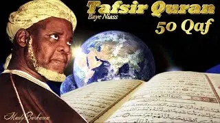BAYE NIASS - 🛑Tafsir Coran Baye  - 50 Qaf📖