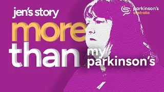 jen: more than my parkinson's