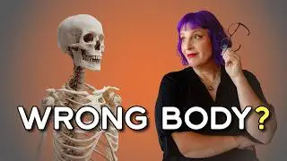 You Weren't Born in the Wrong Body - Here's Why