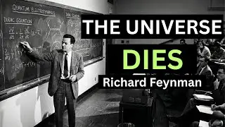 Why The Universe Will FREEZE? Feynman&rsquo;s Explanation Is Terrifying