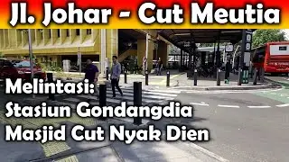 Jelajah Trotoar Jl Johar Menteng Melintasi St Gondangdia | Masjid Cut Nyak Dien | Taman Cut Meutia