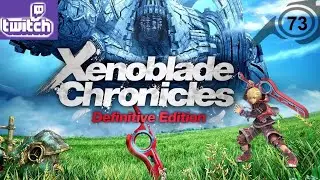 Xenoblade Chronicles: Definitive Edition (Deutsch, Cam. Twitch): Die Stadt der Mechon erkunden #73
