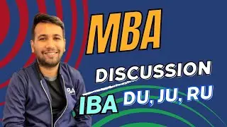 SHORT DISCUSSION ON IBA MBA (DU, JU, RU)