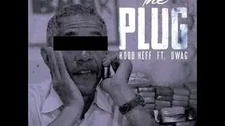 New GS9 - The Plug - Hood Heff ft Dwag