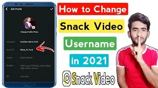 How to Change Snack Video Username And Snack I'D || Snack Video Setting || Snack Video