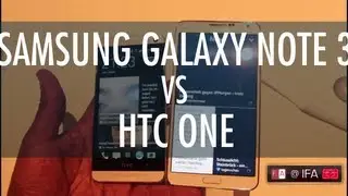 Samsung Galaxy Note 3 Vs HTC One Hands On Comparision