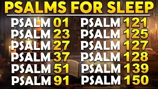 Psalms For Sleep - Psalm 1, 23, 27, 37, 51, 91, 121, 125, 127, 128, 139, 150