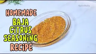 The Secret Baja Citrus Seasoning-That Zesty Blend Straight From Mexico! #spicerally