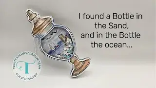 A Bottle in the Sand - Use and Re-Use, using Trinity Stamp Stamp and dies