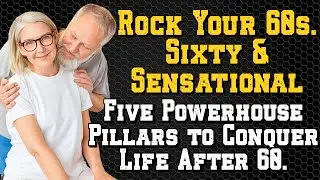 Thriving After 60 | 5 Powerful Ways to Live Boldly, Age Gracefully, and Stay Happy #SeniorMotivation