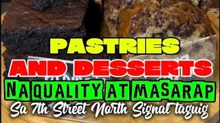 Pastries And Desserts Na Quality At Masarap Sa 7th Street North Signal