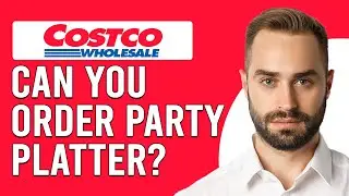 Can You Order Party Platter From Costco? (How To Order Party Platter From Costco - Is It Worth It?)