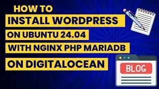 Install Wordpress On Ubuntu 24.04 LTS | Nginx | Digitalocean