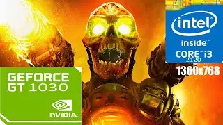 Doom 2016 on I3 2120 and Gt 1030 Benchmark