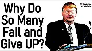 Why Do So Many Fail and Give Up - Dr. Peter Hammond