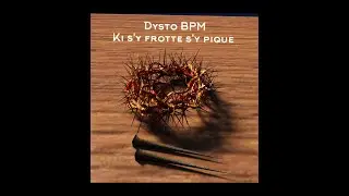 Dysto​-​Ki s'y frotte s'y pique (Instrumental Poussiere Productions)