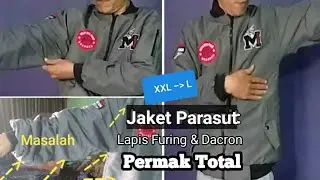 Cara mengecilkan Jaket Parasut lapis Furing- Dacron yang kebesaran. penjelasan lengkap.