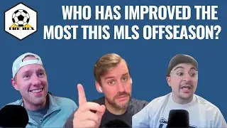 Which MLS team has improved the most this winter & is Sargent worth $18m? | The Hex Ep. 54 full pod