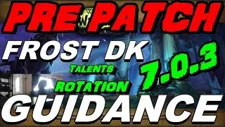Руководство по PVP Frost Dk до патча 7.0.3 &mdash; таланты и ротация DPS!