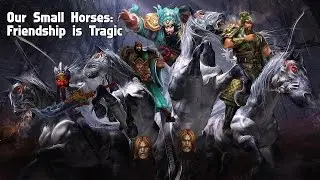 Our Small Horses: Friendship is Tragic