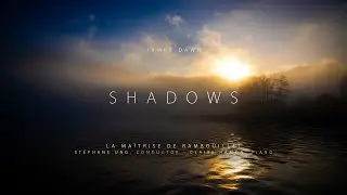 James Dawn: Shadows &middot; La Ma&icirc;trise de Rambouillet