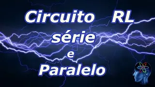 Circuito RL série e paralelo