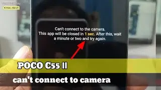 POCO C55 Camera Not Working? | Can't Connect to Camera Fix | Tech Tip 2025 @TechnicianKhalique