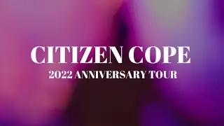Citizen Cope 2022 Anniversary Tour