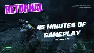 45 Minutes of Returnal Gameplay | No Commentary