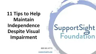 11 Tips to Maintain Independence Despite Visual Impairment