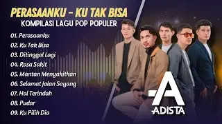 ADISTA - PERASAANKU - KU TAK BISA - DITINGGAL LAGI || LAGU POP 2000AN TERPOPULER 2025
