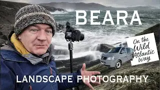 Landscape Photography on the Beara Peninsula: The Wild Atlantic Way, a Camera and a Campervan