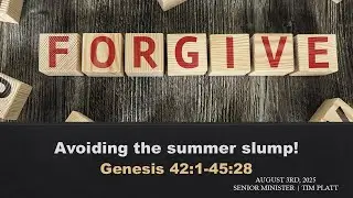 August 3 - Avoiding the Summer Slump: Forgive!