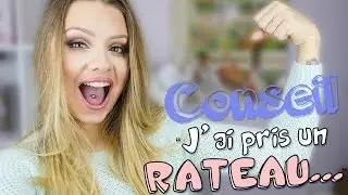 [CONSEIL] J'ai pris un RÂTEAU... Je le fais CHANGER D'AVIS!