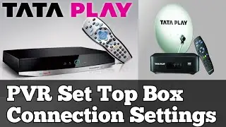 Tata Play PVR Set Top Box Connection Settings  // Tata Play Recording Set Top Box connection 