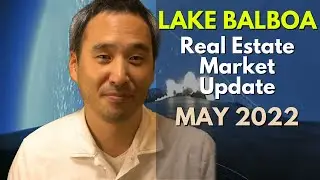 Lake Balboa Real Estate Market Update - May 2022