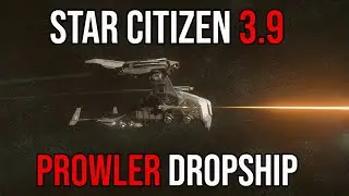 Star Citizen 3.9.0 PTU PROWLER DROPSHIP TOUR
