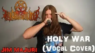 THY ART IS MURDER - HOLY WAR (VOCAL COVER) - JIM MAJURI