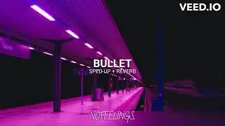 Bandmanrill - BULLET (SPED UP + REVERB) | NOFEELINGS.