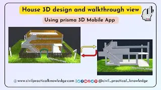 House 3D design and walkthrough view using Prisma 3D - Civil practical knowledge