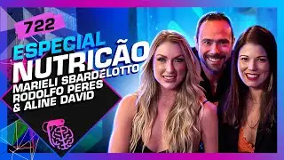 NUTRIÇÃO: ALINE DAVID, MARIELI SBARDELOTTO E RODOLFO PERES - Inteligência Ltda. Podcast #722