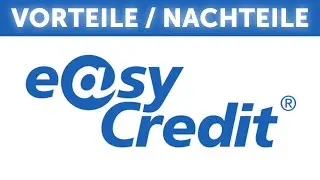 EasyCredit Kredit Vorteile & Nachteile &ndash; erkl&auml;rt 