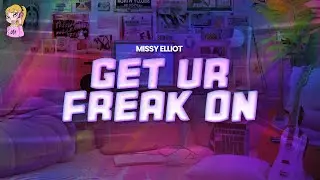 Missy Elliot - Get Ur Freak On | Lyrics