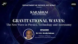 Gravitational Waves: The New Wave in Physics, Technology and Astronomy by Dr C.S. Unnikrishnan