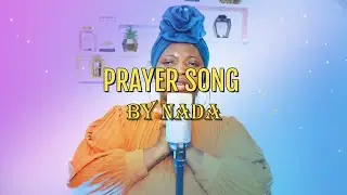 NADA-This prayer song will draw you closer to God🔥😭🔥